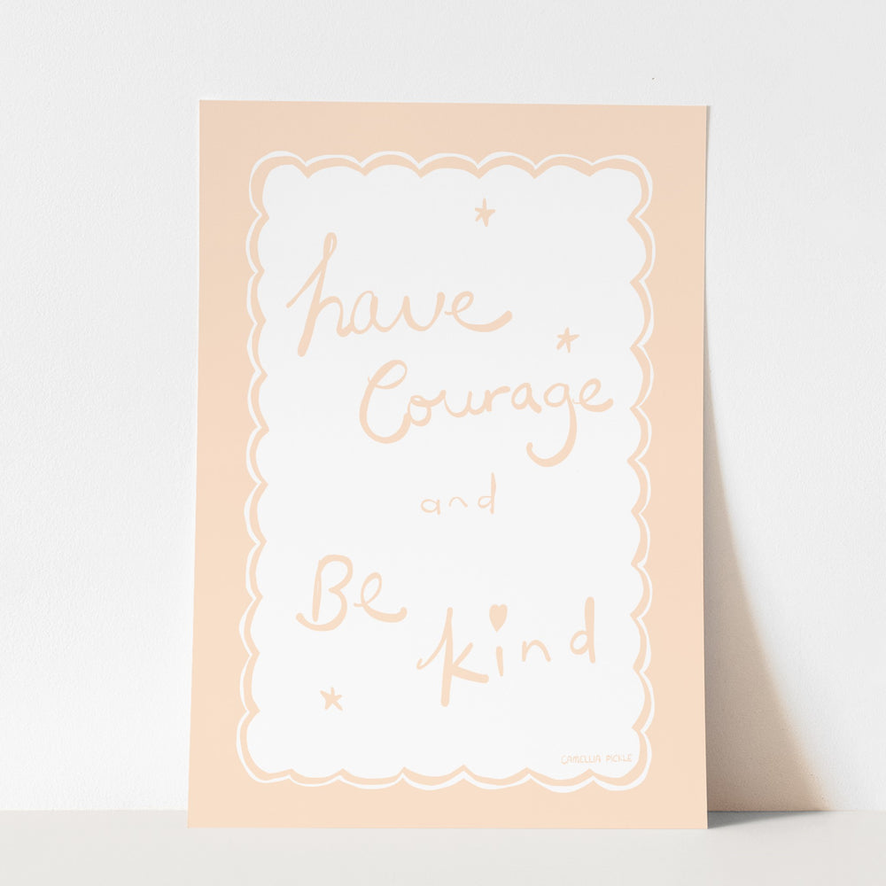 Sweet days have courage and be kind - fine art print